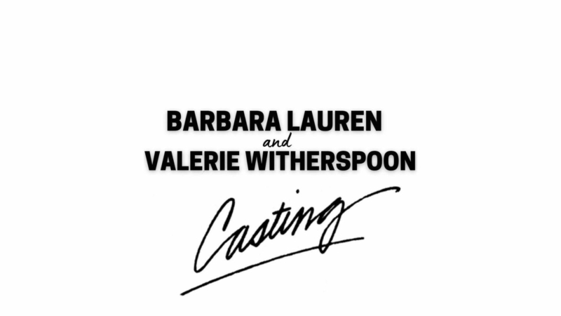 Barbara Lauren & Valerie Witherspoon Casting