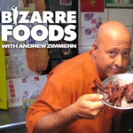 Bizarre Foods with Andrew Zimmern