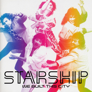 Starship - We Built This City