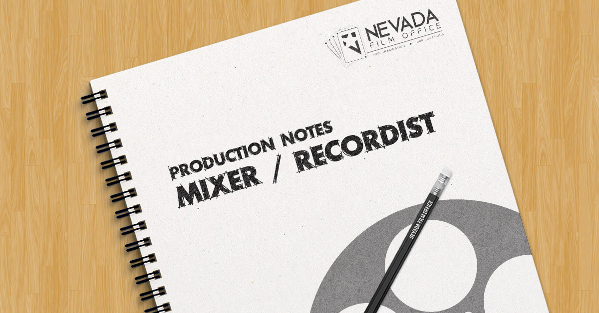 Production Notes: Sound Mixer / Recordist