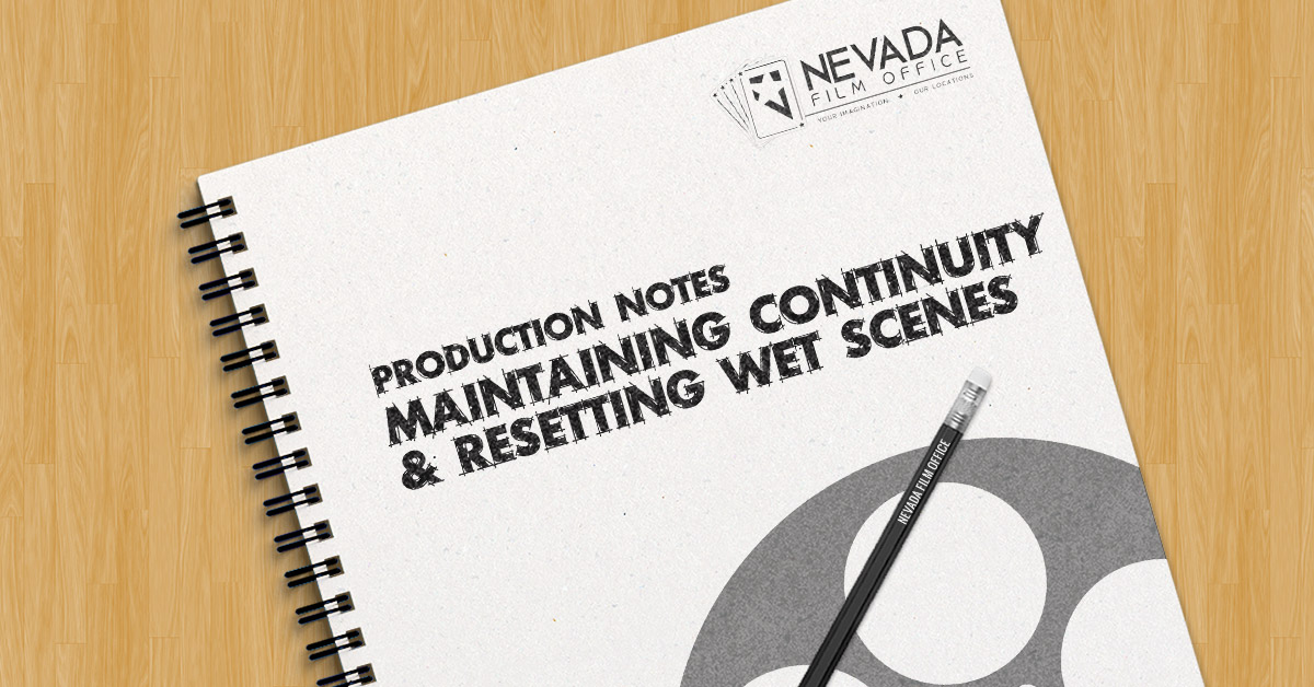 Production Notes: Maintaining Continuity & Resetting Wet Scenes
